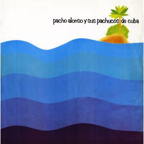 Pacho Alonso Y Sus Pachucos De Cuba album cover