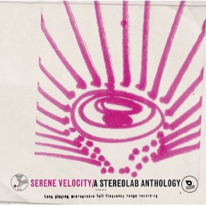 Serene Velocity: A Stereolab Anthology album cover