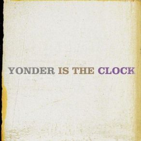 Yonder Is The Clock album cover