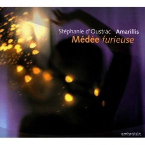 Medee Furieuse - Stephanie D'Oustrac, Amarillis album cover