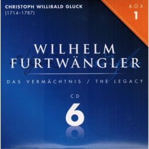 Wilhelm Furtwangler - The Legacy - Gluck. Orfeo Ed Euridice (CD6, 7) album cover