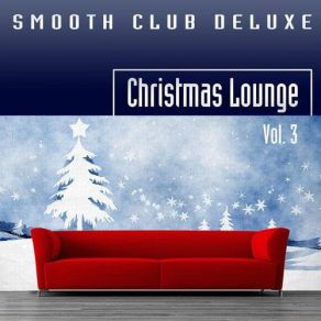 Smooth Club Deluxe - Christmas Lounge, Vol. 3 album cover
