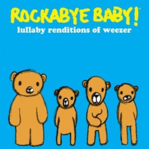 Rockabye Baby! Lullaby Renditions Of Weezer album cover