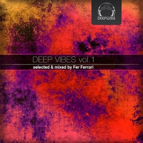Deep Vibes, Vol. 1 (Selected & Mixed By Fer Ferrari) album cover