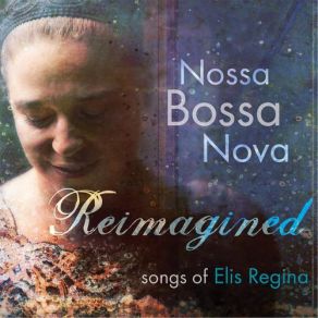 Reimagined Songs Of Elis Regina album cover