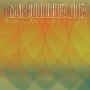 Saber, Querer, Osar Y Callar album cover