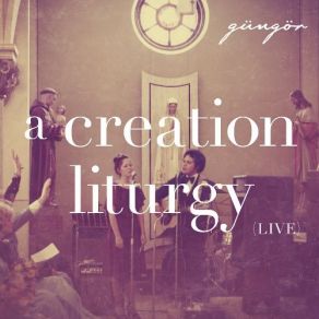 A Creation Liturgy (Live) album cover