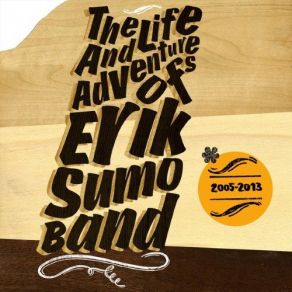 The Life And Adventures Of Erik Sumo Band album cover