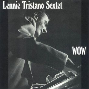 Lennie Tristano Sextet: Wow album cover