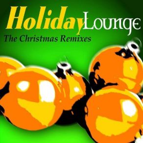 Holiday Lounge: The Christmas Remixes album cover