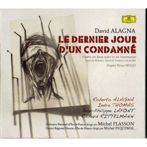 David Alagna - Le Dernier Jour D'un Condamne (Roberto Alagna, Indra Thomas, Richard Rittelmann, Jean-Philippe Lafont) album cover