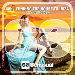 48hs Funking The House To Ibiza album cover