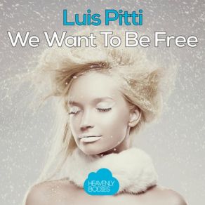 We Want To Be Free album cover