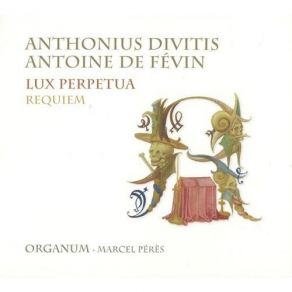 Anthonius Divitis, Antoine De Fevin - Lux Perpetua album cover