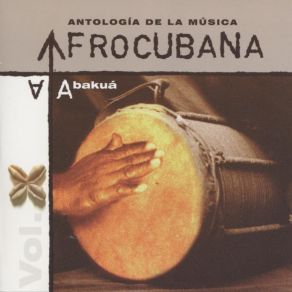 Antología De La Música Afrocubana, Vol. 10 - Abakuá album cover