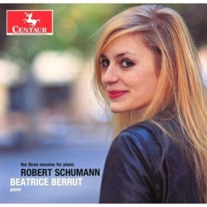 Schumann. The Three Sonatas For Piano. Beatrice Berrut album cover