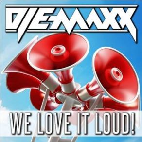 We Love It Loud! album cover