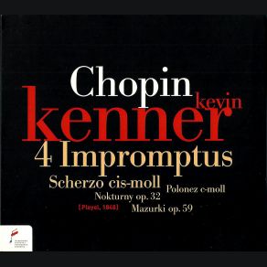 Chopin - 4 Impromptus, Scherzo, Polonaise, Nocturnes, Mazurkas - Kevin Kenner album cover