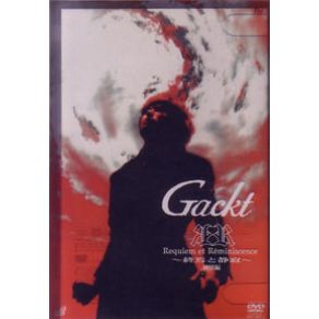 Gackt Live Tour 2001 Requiem Et Reminiscence ~Shuuen To Seijyaku~ (CD 1)  album cover