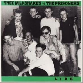 Milkshakes Vs. The Prisoners album cover