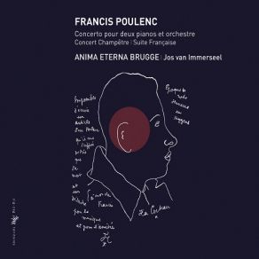 Francis Poulenc - Concerto Pour 2 Pianos, Suite Francaise, Concert Champetre - Anima Eterna Brugge, Jos Van Immerseel album cover