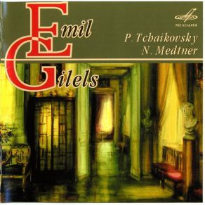 Emil Gilels - Tchaikovsky, Medtner. Piano Sonatas, Pieces album cover