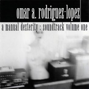 A Manual Dexterity: Soundtrack Volume One album cover