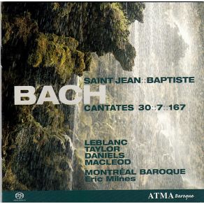 ''For The Feast Of St. John The Baptist'' Cantatas BWV 30, 7, 167, Montreal Baroque - Eric Milnes album cover
