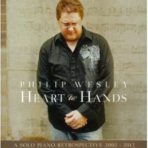 Heart To Hands: A Solo Piano Retrospective 2002-2012 album cover