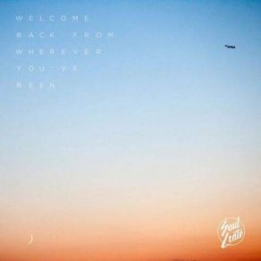 Welcome Back From Wherever You've Been album cover