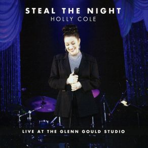 Steal The Night (Live At The Glenn Gould Studio) album cover