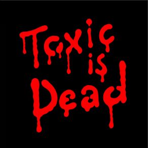 Toxis Is Dead album cover