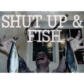 Shut Up & Fish album cover