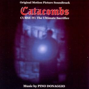 Catacombs / Curse IV: The Ultimate Sacrifice (Original Soundtrack) album cover