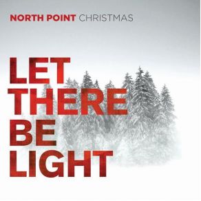 North Point Christmas: Let There Be Light album cover