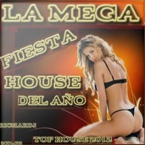 La Mega Fiesta House Del Año (Top House 2012) (CD1) LA MEGA FIESTA album cover