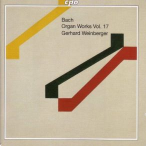 J. S. Bach - Organ Works Vol. 17 album cover