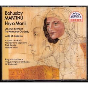 Martinu - Hry O Marii / The Miracle Of Our Lady, Cycle Of 4 Operas album cover