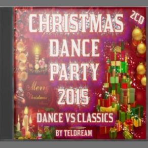 Christmas Dance Party 2015 - Dance Vs Classsics (CD1) album cover