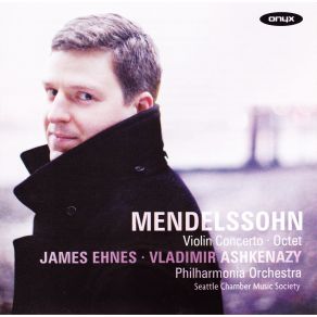 Mendelssohn - Violin Concerto, Octet (Ehnes, Ashkenazy) album cover