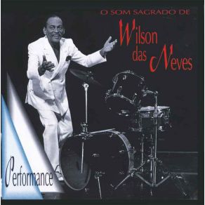 O Som Sagrado De Wilson Das Neves album cover