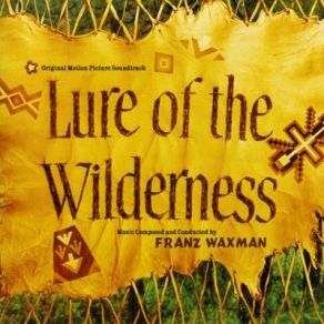 Lure Of The Wilderness (Original Soundtrack) album cover