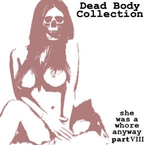 She Was A Whore Anyway Part VIII (Single) album cover