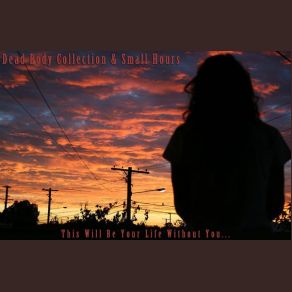 This Will Be Your Life Without You (Single) album cover