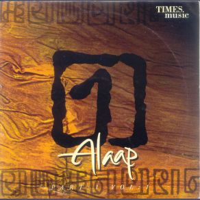 Alaap. A Discovery Of Indian Classical Music (Part 1), Volume 1 album cover