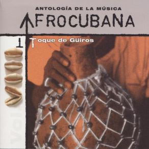Antología De La Música Afrocubana, Vol. 08 - Toque De Güiros album cover