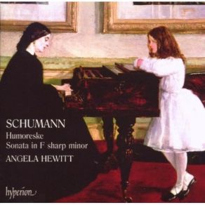 Schumann. Piano Sonata No. 1, Humoreske. Angela Hewitt album cover