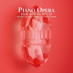 Piano Opera Final Fantasy IV / V / VI album cover