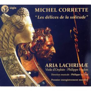 Michel Corrette - 'Les Delices De La Solitude' (Aria Lachrimæ, Philippe Le Corf) album cover