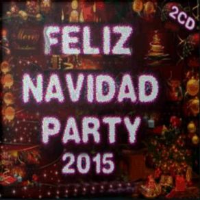 Feliz Navidad Party 2015 (CD1 FELIZ NAVIDAD PARTY 2015) album cover